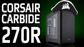 New Corsair 270R Gaming PC Case - Review / Overview | DinoPC.com