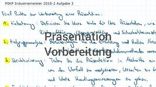 MIKP Industriemeister Metall 2018-2 Herbst Aufgabe 3 - Präsentation Vorbereitung