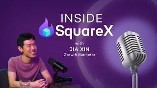 Inside SquareX: Jia Xin, Growth Marketer