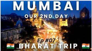  BHARAT TRIP  | DAY 07 | EXPLORING MUMBAI | PART 2 |