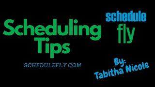 Schedulefly Scheduling Tips Tutorial