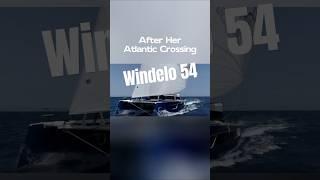 Windelo 54 Owner's Testimonial - Atlantic Crossing.