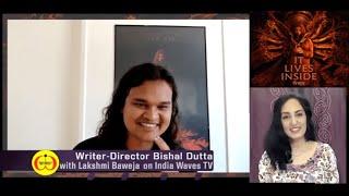 Bishal Dutta, Writer - Director IT LIVES INSIDES