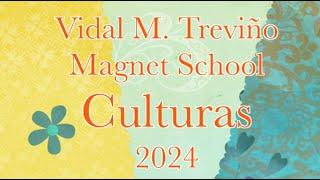 Vidal M. Trevino Magnet School Culturas 2024