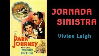 Jornada Sinistra (1937), com Vivien Leigh e Conrad Veidt, filme completo em HD e legendado