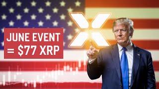 Ripple XRP News - The June Event That Will Send XRP to $77 (Most People Don't Know) #XRP #XRPNEWS
