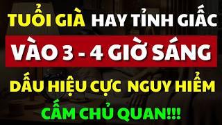 Tuổi Già, Hay Tỉnh Vào Lúc 3-4h Sáng? Bác Sĩ Cảnh Báo: Có Thể Là Dấu Hiệu 4 Bệnh Nguy Hiểm!