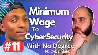 From Minimum Wage to Cyber Security with NO DEGREE | ft @cyber_salih