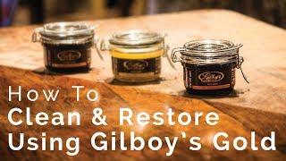 How To Clean & Restore a Finish Using Gilboy's Gold