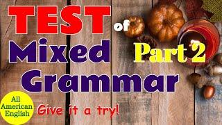 GRAMMAR TEST | Part 2 | Mixed Grammar including the prepositions and more! | All American English