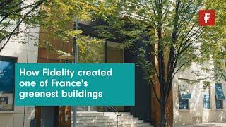 Don’t settle for excellent: how Fidelity International created one of France's greenest buildings