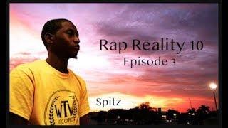 Rap Reality 10 - Ep. 3- Spitz Interview