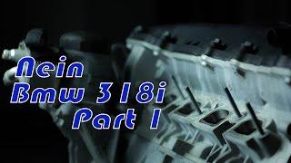 Project Nein BMW. N42B20 Replacement Part 1