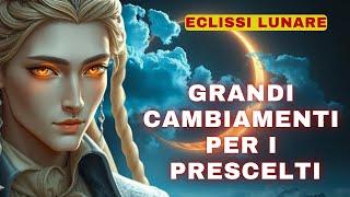 ECLISSI LUNARE! Settembre Cambierà la vostra vita per sempre. Grandi cambiamenti per i prescelti