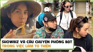 Showbiz và câu chuyện phông bạt trong việc làm từ thiện