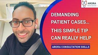 Demanding Patient Cases - this simple tip will help!