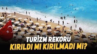 Turizm Rekoru Kırıldı mı Kırılmadı mı