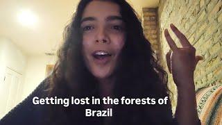 I survived getting lost in the forests of Brazil