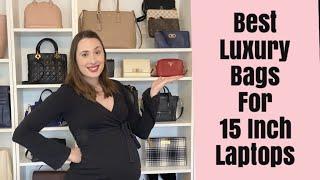 Best Luxury Handbags For 15 Inch Laptops | Work Bag Series