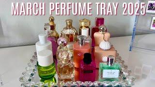 MARCH PERFUME TRAY 2025 | NEW PERFUME RELEASES , FAVS!