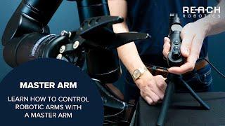 Master Arm Tutorial - Operate Your Manipulator with the Master Arm Controller | Reach Robotics