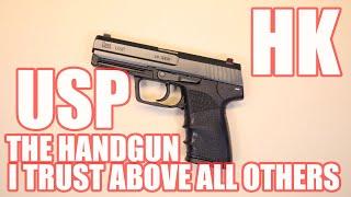 HK USP .40...THE HANDGUN I TRUST ABOVE ALL OTHERS