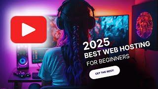 2025's Best Web Hosting For Beginners