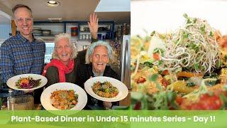 Plant Based Dinner in Under 15 minutes Series - Day 1!