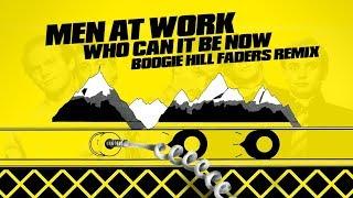 Men at Work - Who Can It Be Now (Boogie Hill Faders Remix)