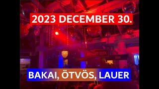 2023 December 30. DJ Bakai, Ötvös, Lauer @ Symbol Fortuna Buli