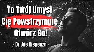 Zmień Swoje Przekonania, Zmień Swoje Życie! Potężne Techniki Dr. Joe Dispenzy