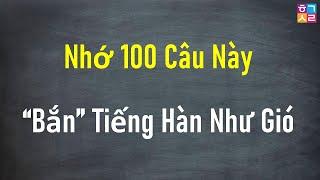 [Tập 1] 100 Câu Tiếng Hàn Giao Tiếp Căn Bản - Cực Thông Dụng.