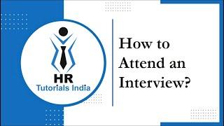 How to Attend an Interview? | Tips for Cracking an Interview | HR Tutorials India | Interview Tips