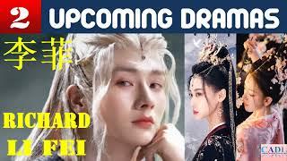 李菲 Li Fei | TWO upcoming dramas | Richard Li Drama List | CADL