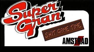 SHIT GAME TIME: SUPER GRAN (AMSTRAD CPC - Contains Swearing!)