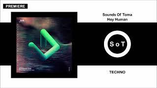 Sounds Of Toma - Hey Human (Original Mix) [PREMIERE] [Techno] [Dark Hooks Records]