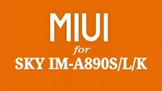 Rom MIUI7 Cho Sky A890S/L/K | MIUI7 for Vega Secret Note IM-A890