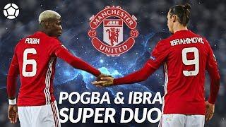 Pogba & Ibrahimovic  Super Duo  2017 ● 4K