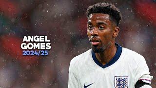 Angel Gomes 2024/25 - Brilliant Skills, Assists & Goals | HD