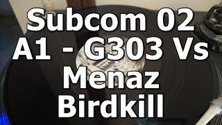 Subcom 02 - A1 - G303 Vs Menaz - Birdkill