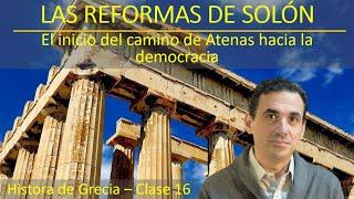 Las reformas de Solón. El inicio del camino de Atenas hacia la democracia (H. de Grecia clase 16)