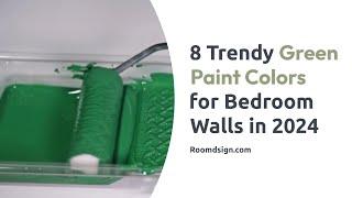 Trendy Green Paint Colors for Bedroom Walls in 2024