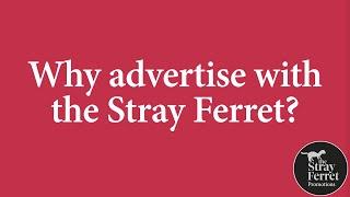 Advertise with the Stray Ferret