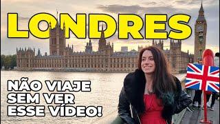 O QUE VOCÊ PRECISA SABER SOBRE LONDRES - VEJA ANTES DA SUA VIAGEM