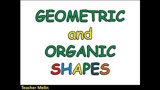 GEOMETRIC AND ORGANIC SHAPES|| Teacher Melin