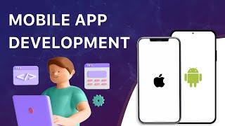 Mobile Application Development | App Development | App Development Company | Android App | iOS App