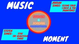 Music moment: stay sung by Steven & flying solo sung by Jordan