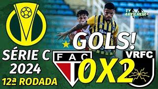 [Série C '24] 12ª Rodada | Ferroviário 0 X 2 Volta Redonda | Gols! | TV ARTILHEIRO