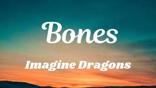 Imagine Dragons - Bones (Lyrics)