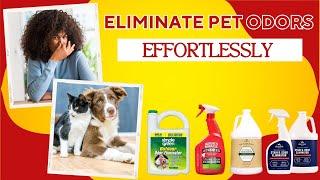 Best Pet Odor Eliminator - Banish Pet Odors with Ease!